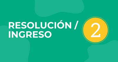 Resolución e Ingreso